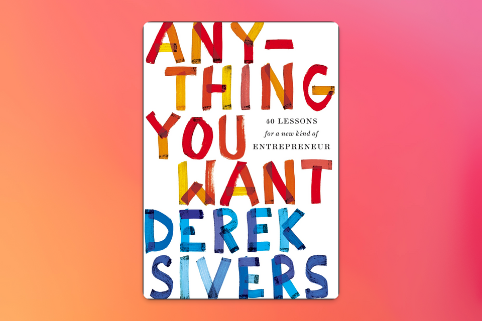跟創業家 Derek Sivers 學習一人公司經營的訣竅！我從《Anything you want》學到的 4 個創業心法
